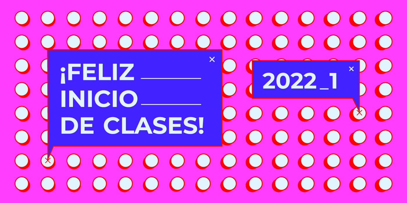 ¡Feliz inicio del clase 2022-1!