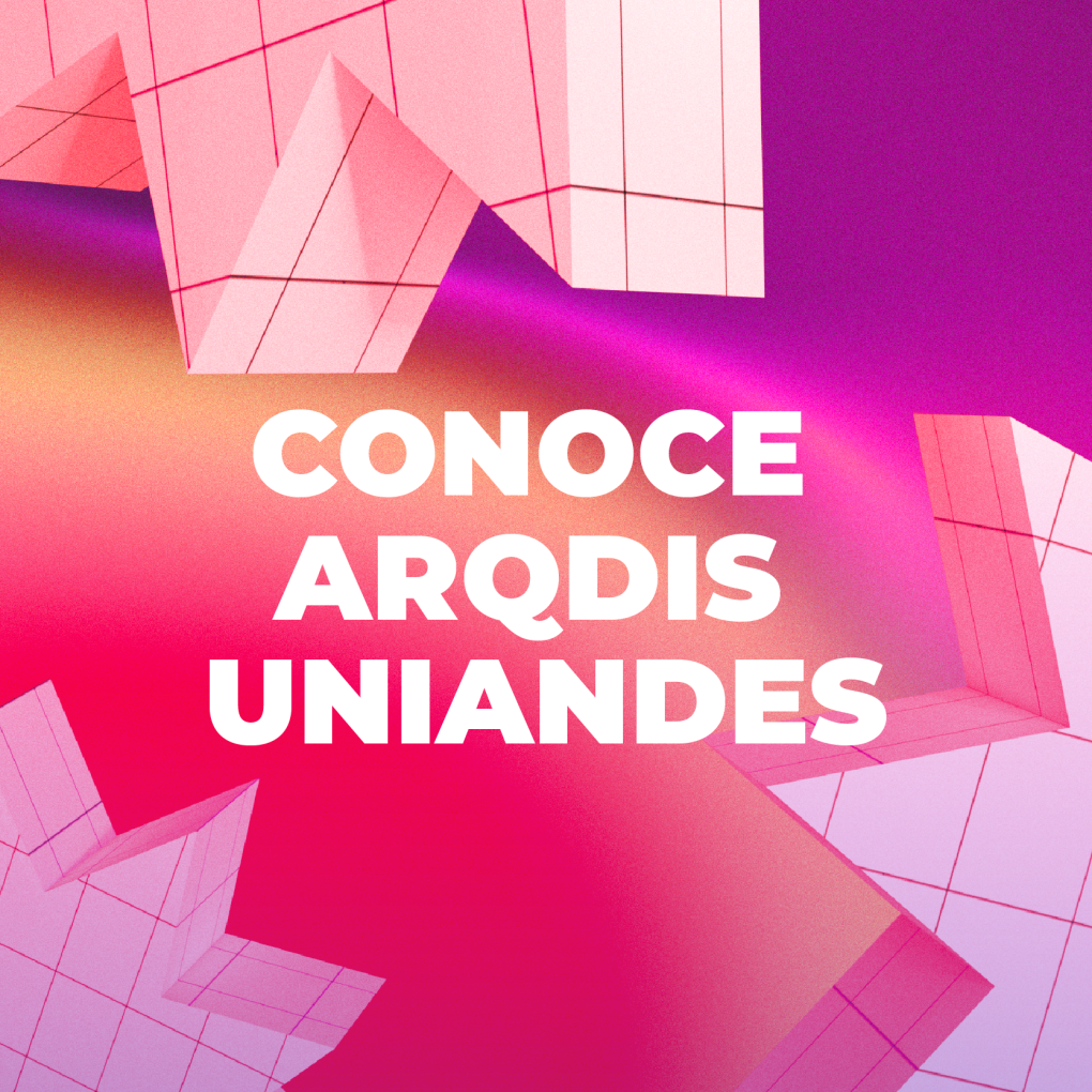 conoce-arqdis-uniandes-2025-1