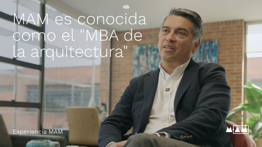 MAM - Maestria en gestion estrategica de proyectos de arquitectura - habla Carlos Andrés Rodriguez, coordinador de la Maestría