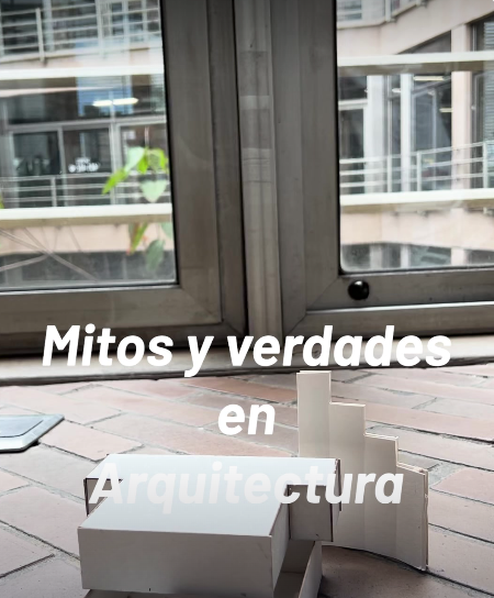 Mitos y verdades sobre estudiar Arquitectura