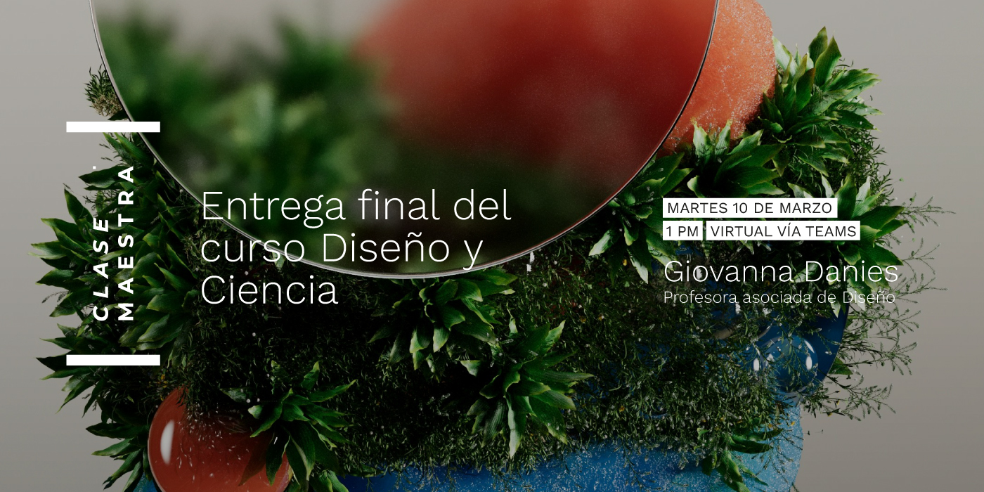 Clase Maestra MDIS Diseño y Ciencia