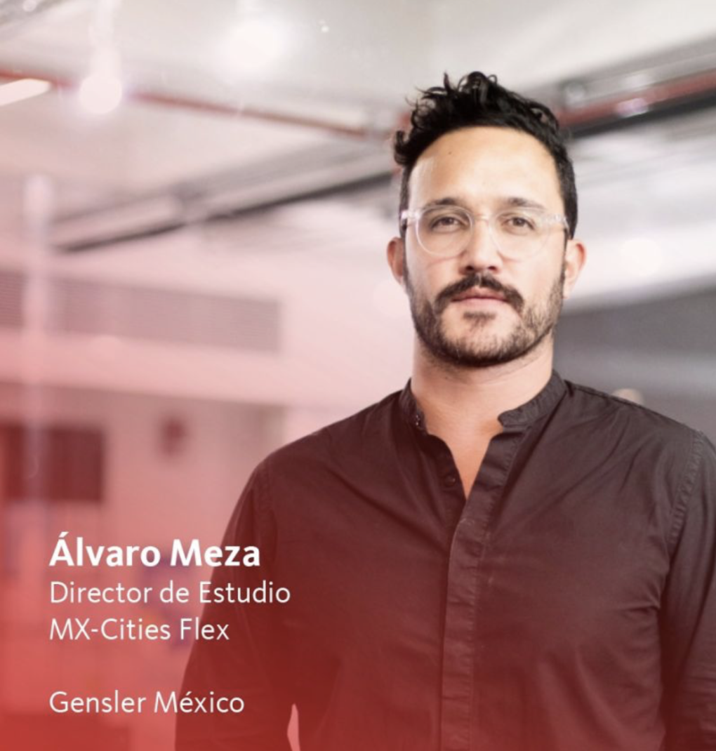 Alvaro Meza, Studio Director for MX - Cities Flex at the Gensler Mexico office