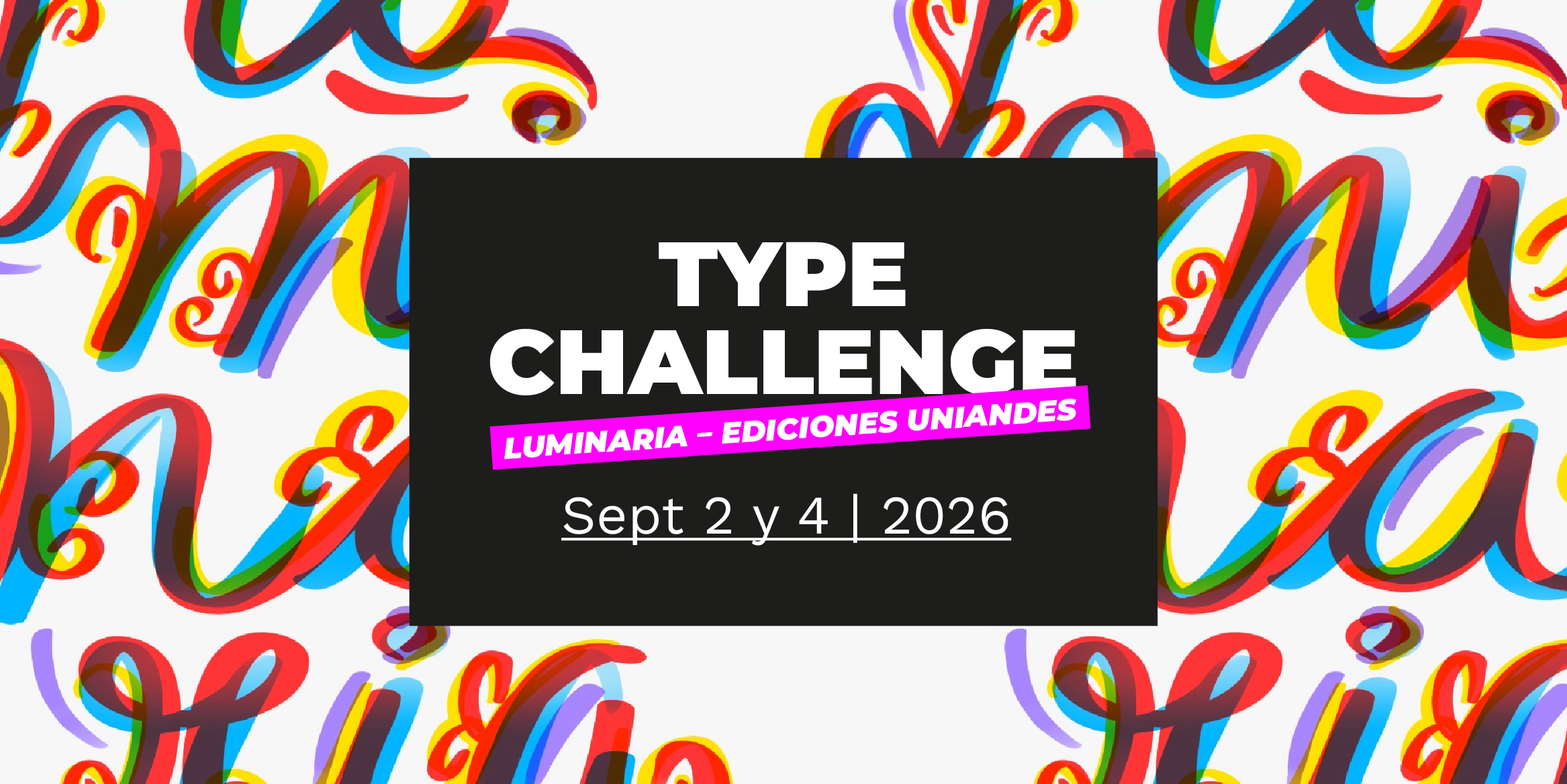 Type Challenge Luminaria Ediciones Uniandes